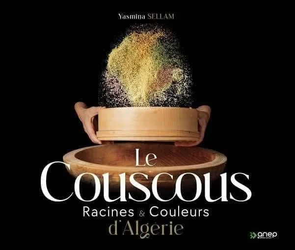 Couscous… les racines et les couleurs de l’Algérie